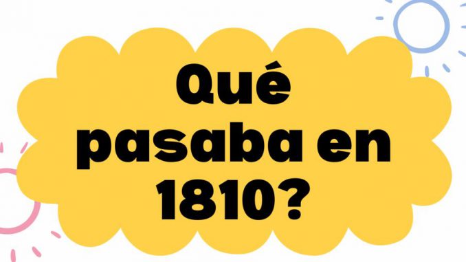 QUE PASABA EN 1810 (1)